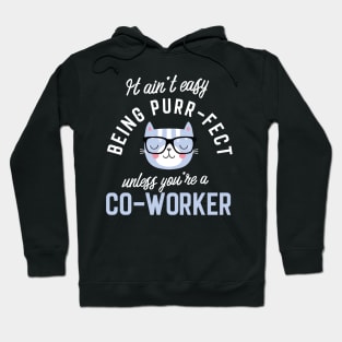 Co-Worker Cat Lover Gifts - It ain't easy being Purr Fect Hoodie